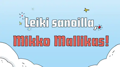 Leiki sanoilla, Mikko Mallikas screenshot